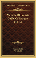 Memoir of Francis Cobb, of Margate (1835)