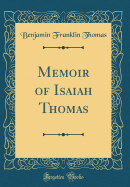 Memoir of Isaiah Thomas (Classic Reprint)