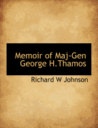 Memoir of Maj-Gen George H.Thamos