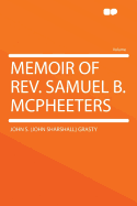 Memoir of REV. Samuel B. McPheeters