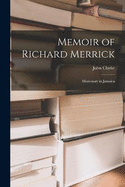 Memoir of Richard Merrick: Missionary in Jamaica