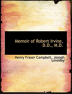 Memoir of Robert Irvine, D.D., M.D