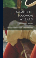 Memoir of Solomon Willard: Architect and Superintendent of the Bunker Hill Monument