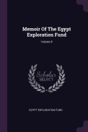 Memoir of the Egypt Exploration Fund; Volume 9