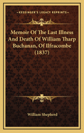 Memoir of the Last Illness and Death of William Tharp Buchanan, of Ilfracombe (1837)