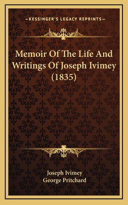 Memoir of the Life and Writings of Joseph Ivimey (1835) - Ivimey, Joseph, and Pritchard, George