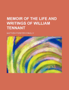 Memoir of the Life and Writings of William Tennant