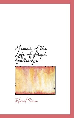 Memoir of the Life of Joseph Gutteridge - Steane, Edward