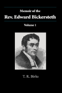 Memoir of the REV. Edward Bickersteth Volume 1