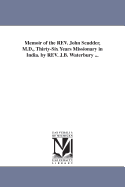 Memoir of the REV. John Scudder, M.D., Thirty-Six Years Missionary in India. by REV. J.B. Waterbury ...