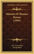 Memoir Of Thomas Barnes (1856)