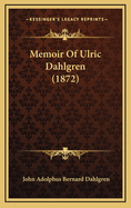 Memoir of Ulric Dahlgren (1872)