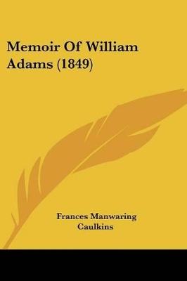 Memoir Of William Adams (1849) - Caulkins, Frances Manwaring