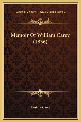 Memoir of William Carey (1836) - Carey, Eustace