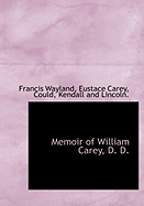 Memoir of William Carey, D. D
