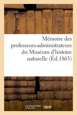 Memoire Des Professeurs-Administrateurs Du Museum d'Histoire Naturelle - Dupin