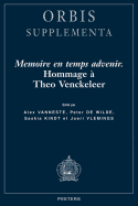 Memoire En Temps Advenir. Hommage a Theo Venckeleer