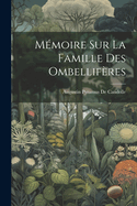 Memoire Sur La Famille Des Ombelliferes