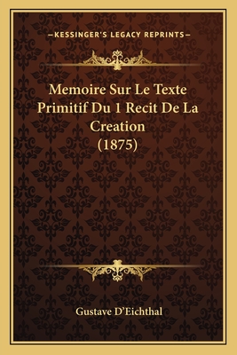 Memoire Sur Le Texte Primitif Du 1 Recit De La Creation (1875) - D'Eichthal, Gustave