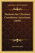 Memoire Sur L'Ecriture Cuneiforme Assyrienne (1848)