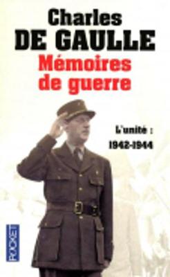 Memoires De Guerre: L'Unite (1942-1944) - De Gaulle, Charles