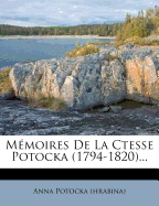 Memoires de La Ctesse Potocka (1794-1820)...