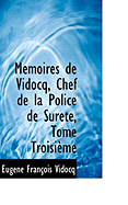 Memoires de Vidocq, Chef de La Police de Surete, Tome Troisieme