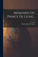 Memoires Du Prince de Ligne...