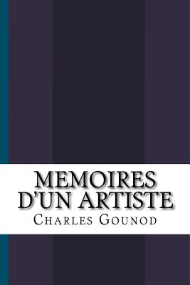 Memoires D'un Artiste - Gounod, Charles
