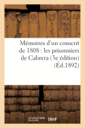 Memoires d'Un Conscrit de 1808: Les Prisonniers de Cabrera 3e Edition