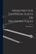 Memoires Sur Diffrens Sujets De Mathematiques