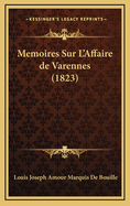 Memoires Sur L'Affaire de Varennes (1823)