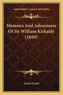 Memoirs and Adventures of Sir William Kirkaldy (1849)