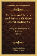 Memoirs and Letters and Journals of Major General Riedesel V2: During His Residence in America (1868)