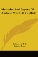 Memoirs And Papers Of Andrew Mitchell V2 (1850) - Mitchell, Andrew, and Bisset, Andrew (Editor)