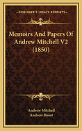 Memoirs and Papers of Andrew Mitchell V2 (1850)