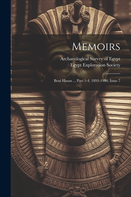 Memoirs: Beni Hasan ... Part 1-4. 1893-1900, Issue 7 - Archaeological Survey of Egypt (Creator), and Egypt Exploration Society (Creator)