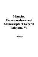 Memoirs, Correspondence and Manuscripts of General Lafayette, V1