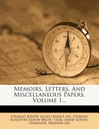 Memoirs, Letters, and Miscellaneous Papers, Volume 1...