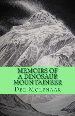 Memoirs of a Dinosaur Mountaineer - Molenaar, Dee, and Terrell, Karen Molenaar (Editor)