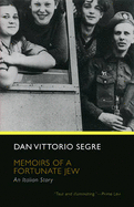 Memoirs of a Fortunate Jew: An Italian Story - Segre, Dan Vittorio
