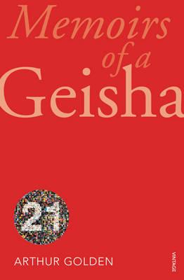 Memoirs Of A Geisha: Vintage 21 edition - Golden, Arthur