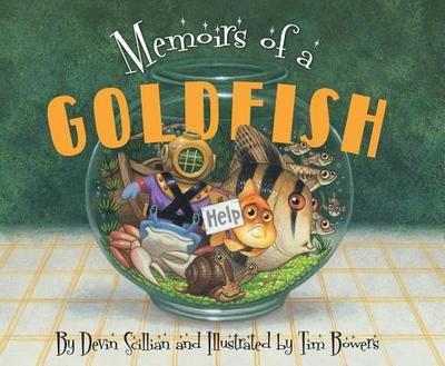 Memoirs of a Goldfish - Scillian, Devin, and Gillick, Michael (Narrator)