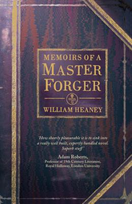 Memoirs of a Master Forger - Heaney, William