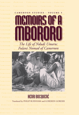 Memoirs of a Mbororo: The Life of Ndudi Umaru: Fulani Nomad of Cameroon - Bocquen, Henri