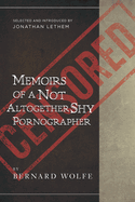 Memoirs of a Not Altogether Shy Pornographer: Selected and Introduced by Jonathan Lethem