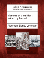 Memoirs of a Nullifier: Written by Himself