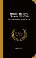 Memoirs of a Royal Chaplain, 1729-1763: The Correspondence of Edmund Pyle