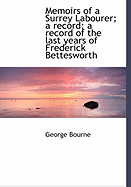 Memoirs of a Surrey Labourer; A Record; A Record of the Last Years of Frederick Bettesworth