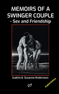 Memoirs of a Swinger Couple: Sex and Friendship